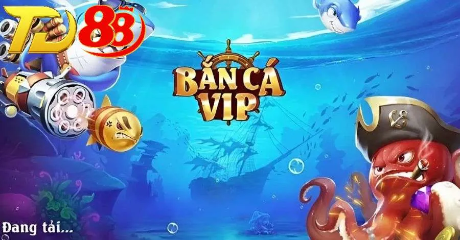 Bắn cá VIP chính thức trình làng từ năm 2020